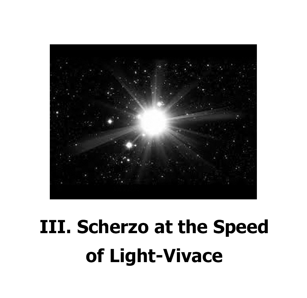 III. Scherzo at the Speed of Light